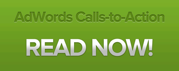 AdWords Calls To Action | Read Now!